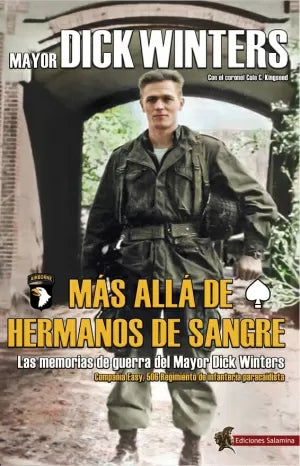 MAYOR DICK WINTERS MÁS ALLÁ DE HERMANOS DE SANGRE