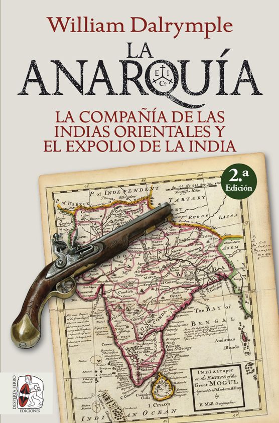 La Anarquía. La compañía de las Indias Orientales y el Expolio de la India.