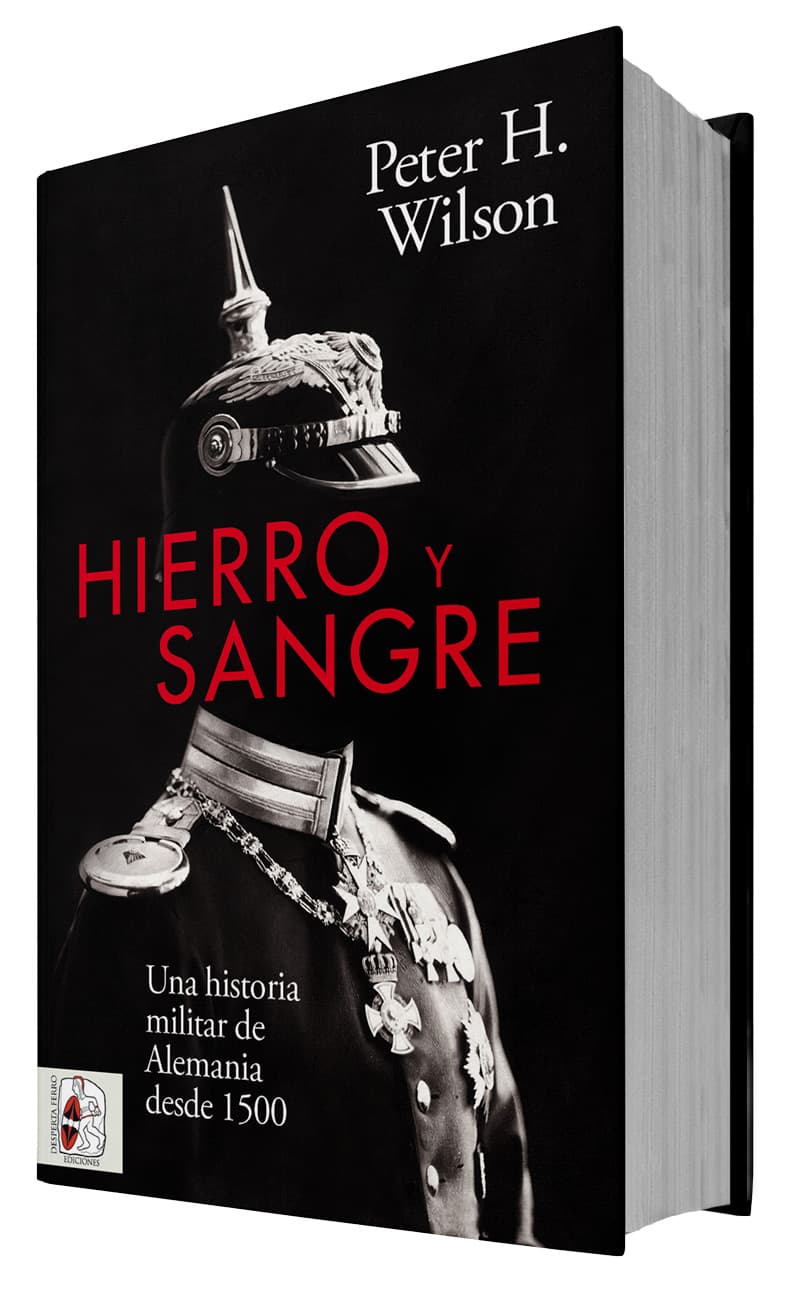 Hierro y Sangre. Una historia militar de Alemania desde 1500