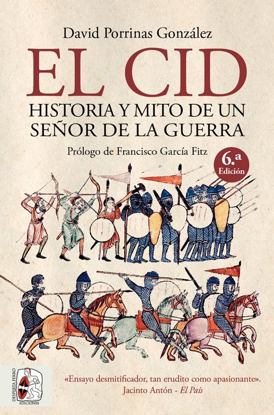 El Cid. Historia y mito de un señor de la guerra - 6.ª Edición